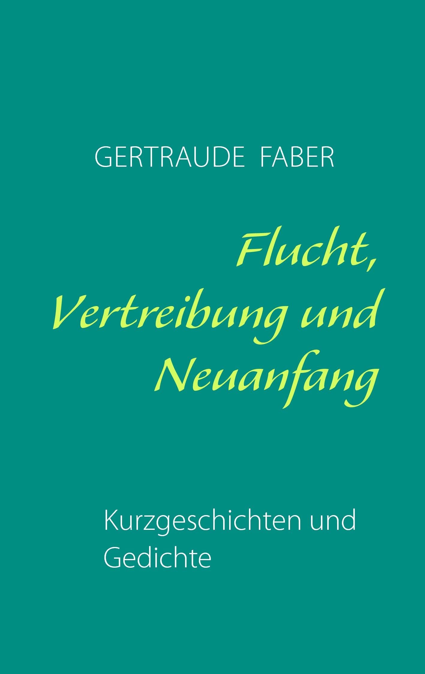 Flucht, Vertreibung und Neuanfang: Kurzgeschichten und Gedichte Contemporary literature
