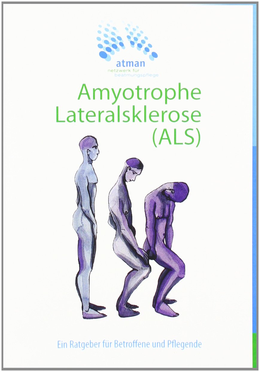 Amyotrophe Lateralsklerose (ALS): Ein Ratgeber für Betroffene und Pflegende Health, Nutrition & Fitness