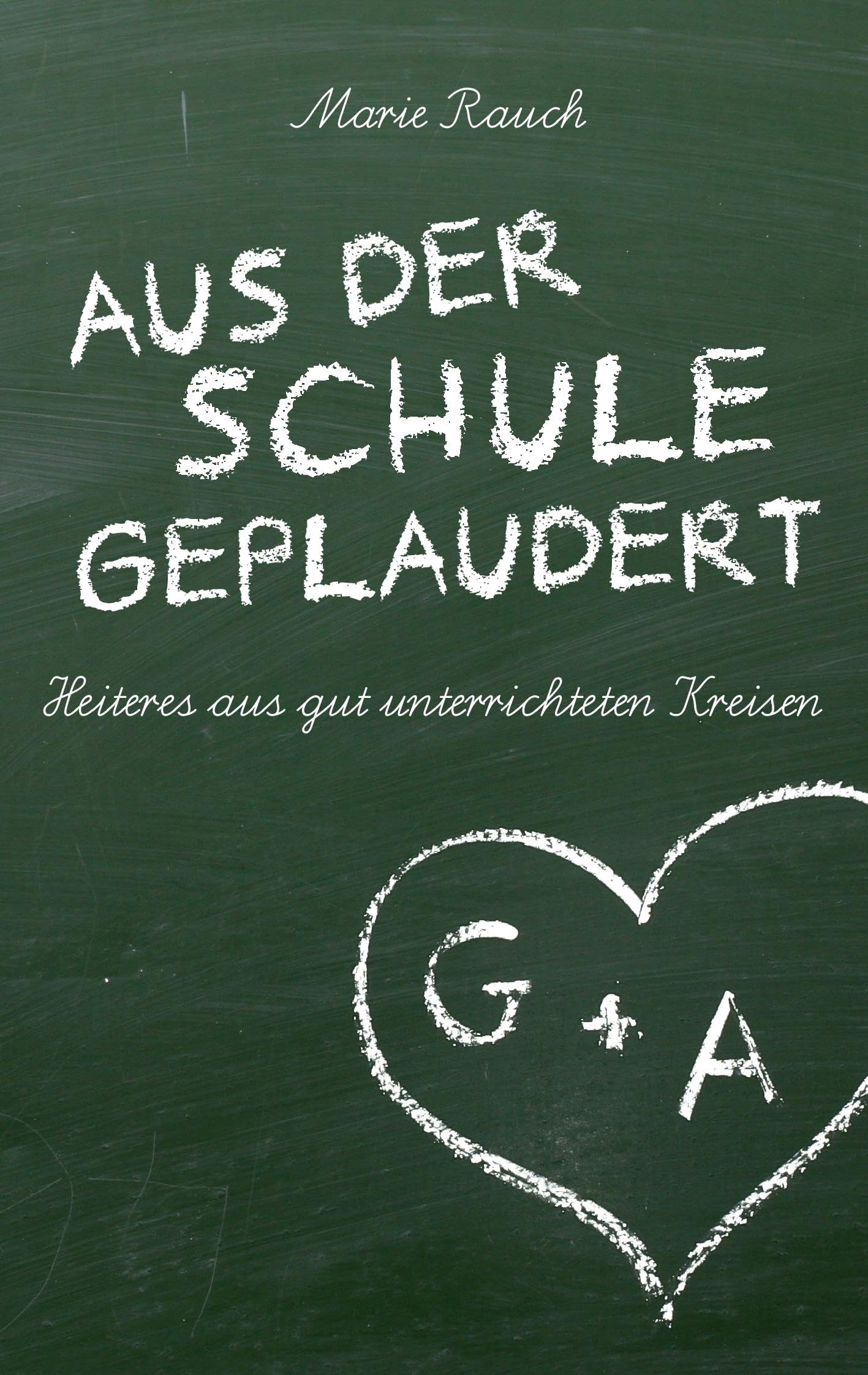 Aus der Schule geplaudert: Heiteres aus gut unterrichteten Kreisen Fiction