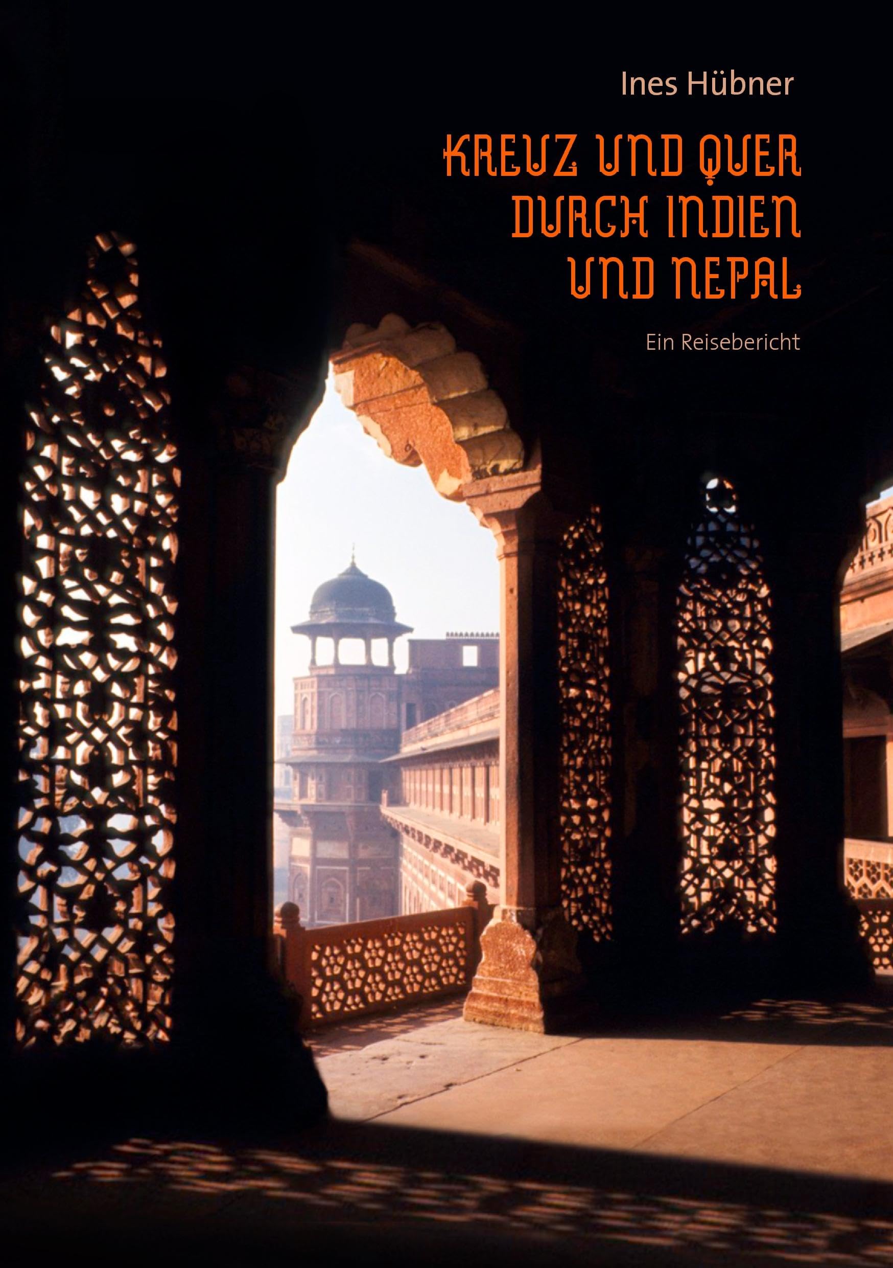 Kreuz und quer durch Indien und Nepal: Ein Reisebericht Leisure, Home & Garden