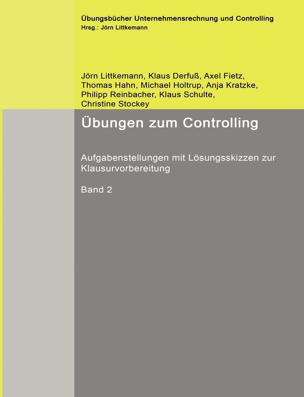 Übungen zum Controlling: Aufgabenstellungen mit Lösungsskizzen zur Klausurvorbereitung (Übungsbücher Unternehmensrechnung und Controlling) Law