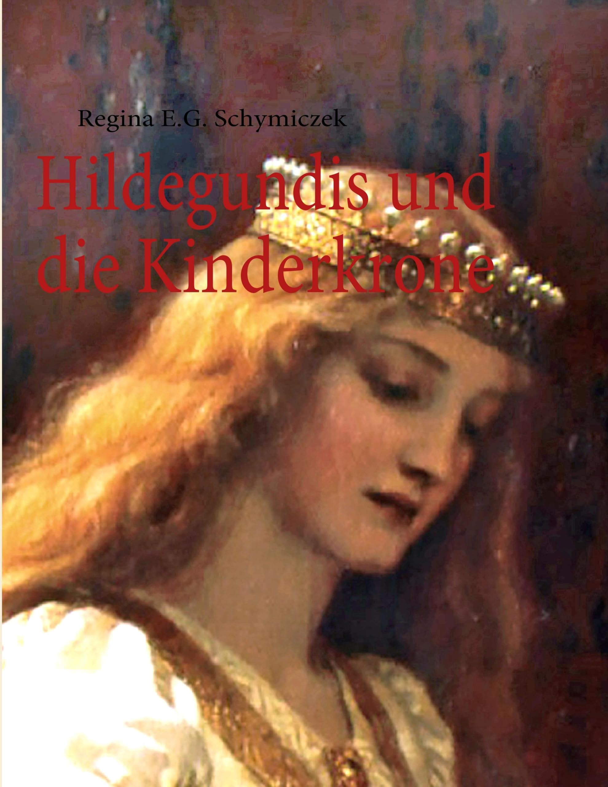 Hildegundis und die Kinderkrone Historical Fiction