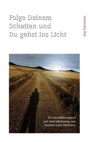 Folge Deinem Schatten Und Du Gehst Ins L book