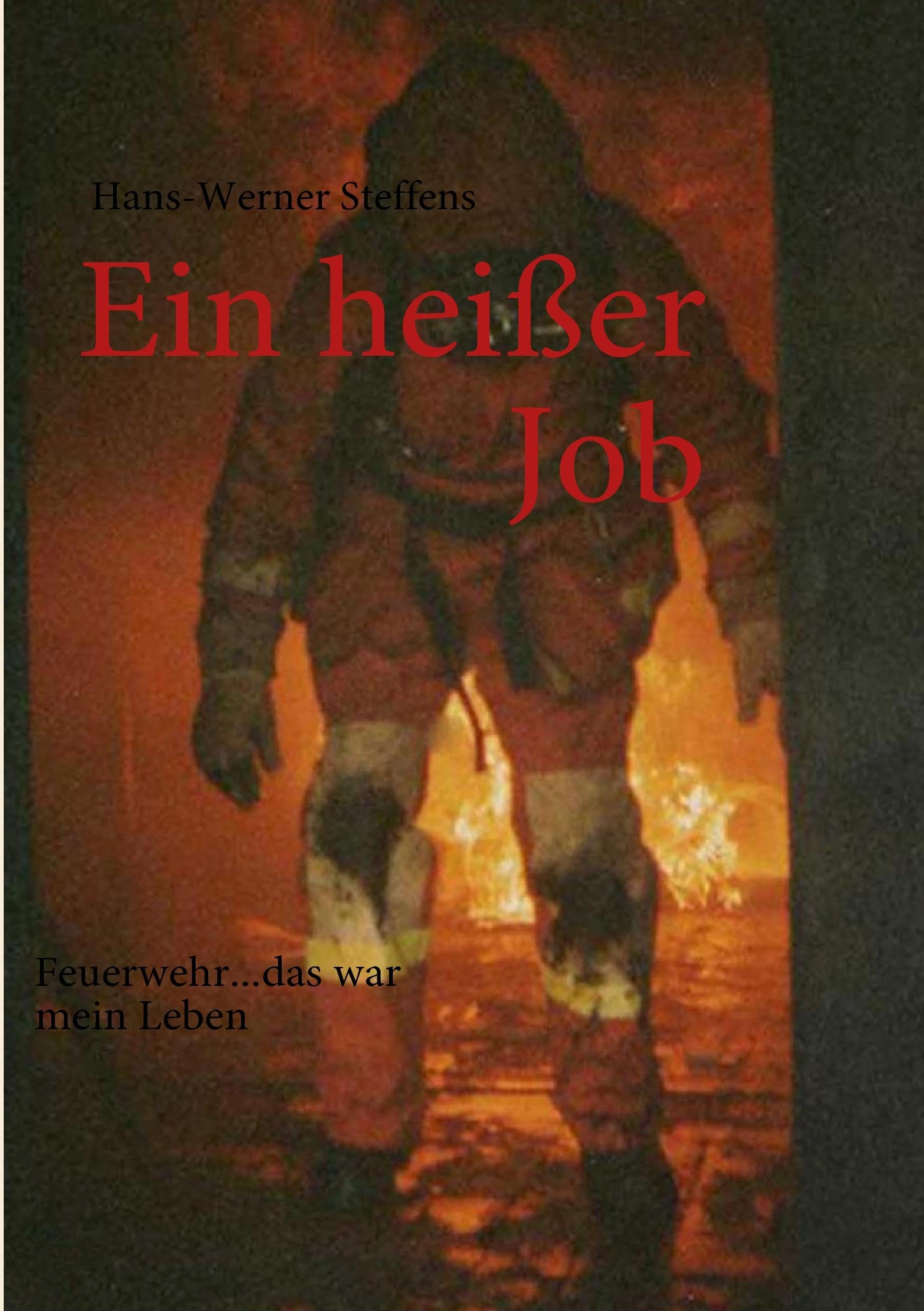 Ein heißer Job: Feuerwehr...das war mein Leben Personalities