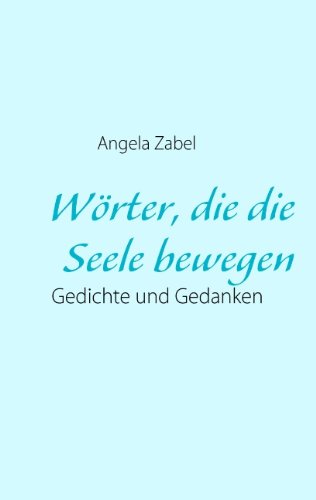 Wörter, die die Seele bewegen Poetry