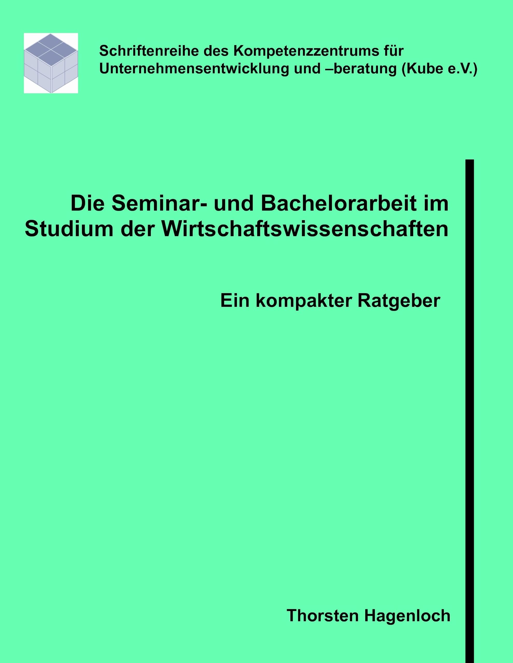 Die Seminar- und Bachelorarbeit im Studium der Wirtschaftswissenschaften: Ein kompakter Ratgeber Law