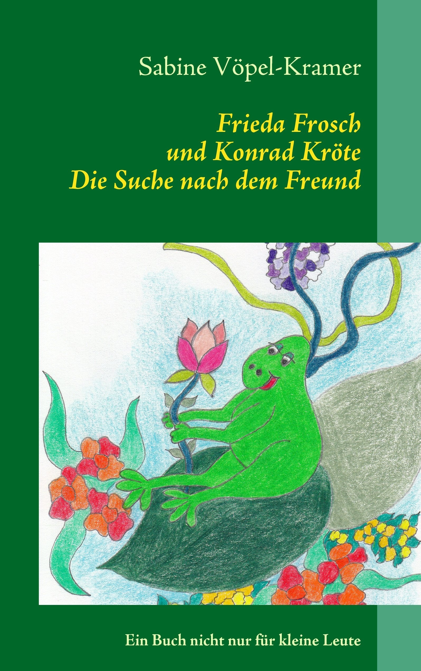Frieda Frosch und Konrad Kröte: Die Suche nach dem Freund Fairy Tales & Legends
