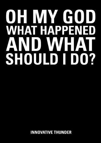 OH MY GOD WHAT HAPPENED AND WHAT SHOULD I DO? (English version) Business, Finance & Career