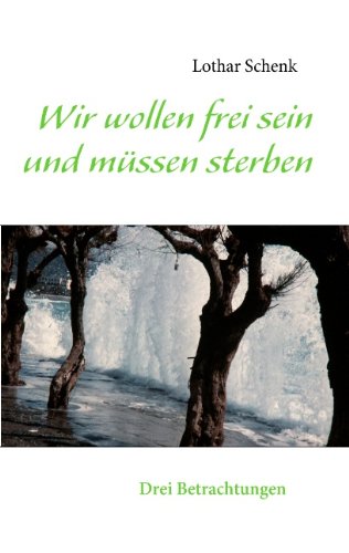 Wir wollen frei sein und müssen sterben Essays & Short Stories
