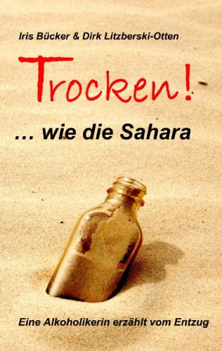 TROCKEN! ... wie die Sahara: Eine Alkoholikerin erzählt vom Entzug Personalities