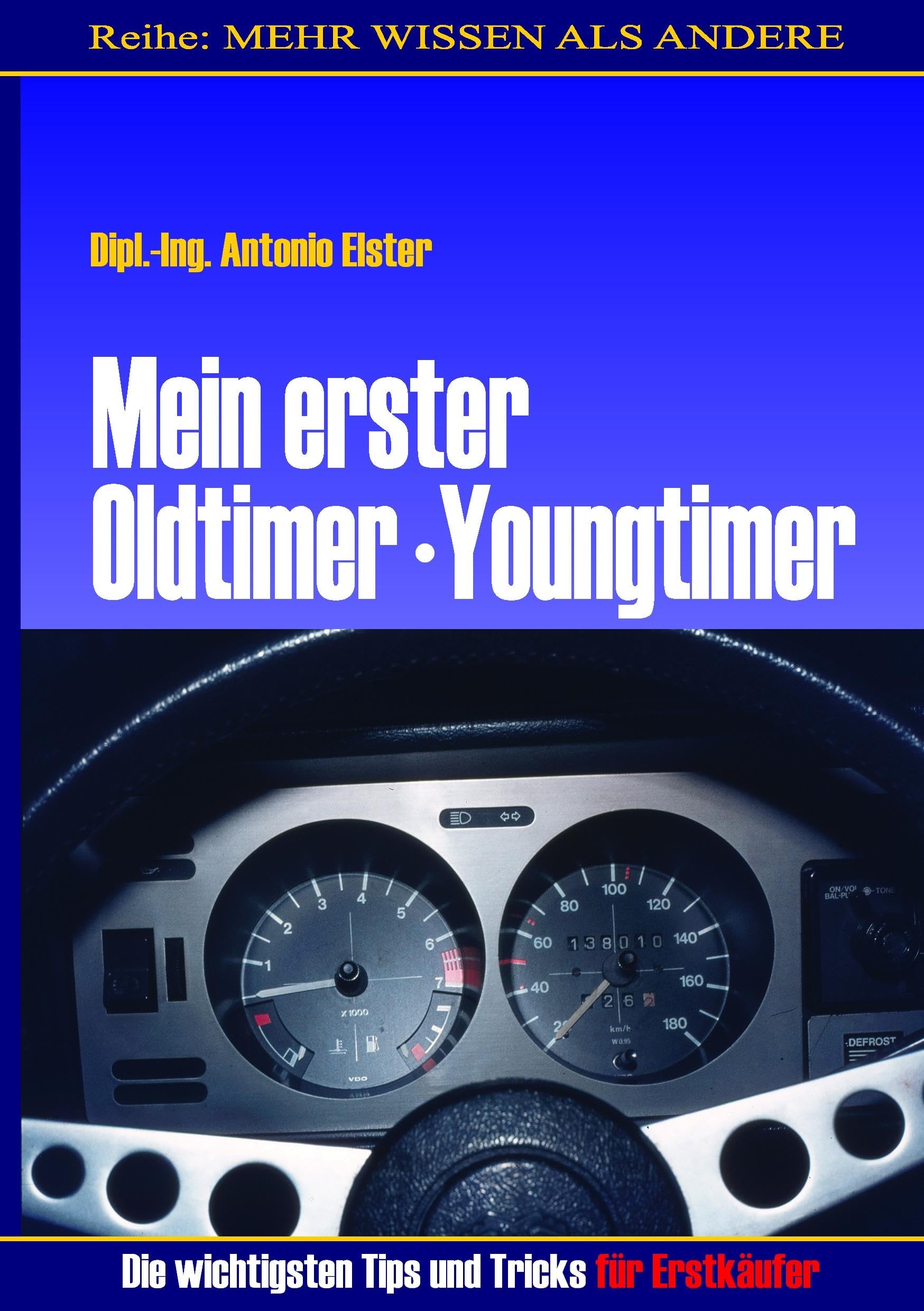Mein erster Oldtimer/Youngtimer. Die wichtigsten Tips und Tricks für Erstkäufer Leisure, Home & Garden