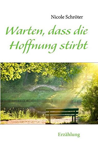 Warten, dass die Hoffnung stirbt: Erzählung Contemporary literature