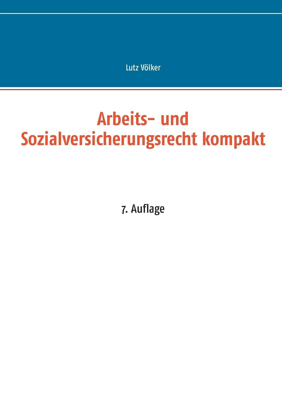 Arbeits- und Sozialversicherungsrecht kompakt: 9. Auflage Law