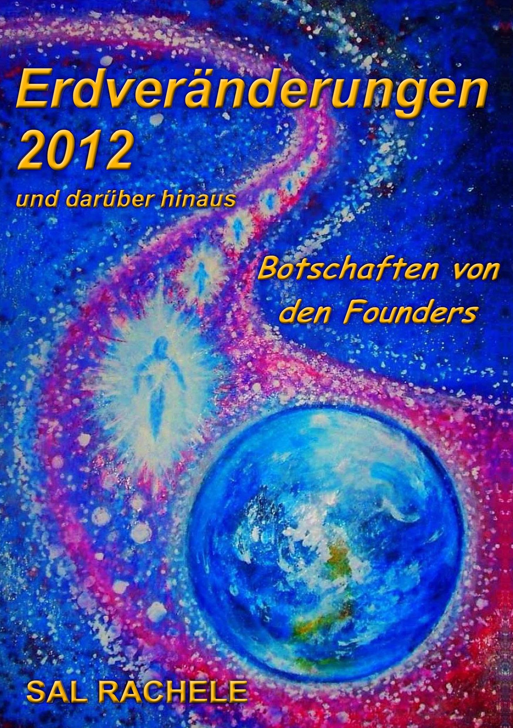 Erdveränderungen 2012 und darüber hinaus Religion & Esotericism