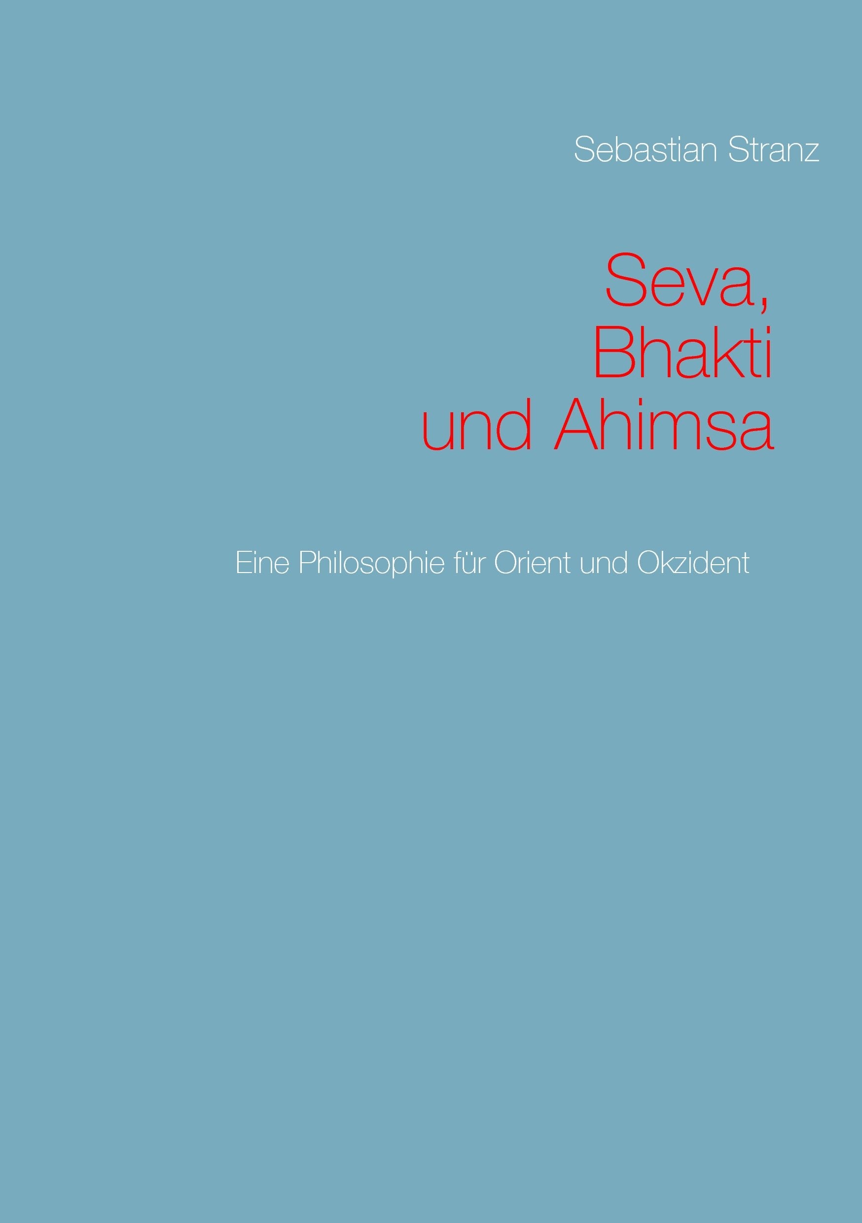 Seva, Bhakti und Ahimsa Philosophy