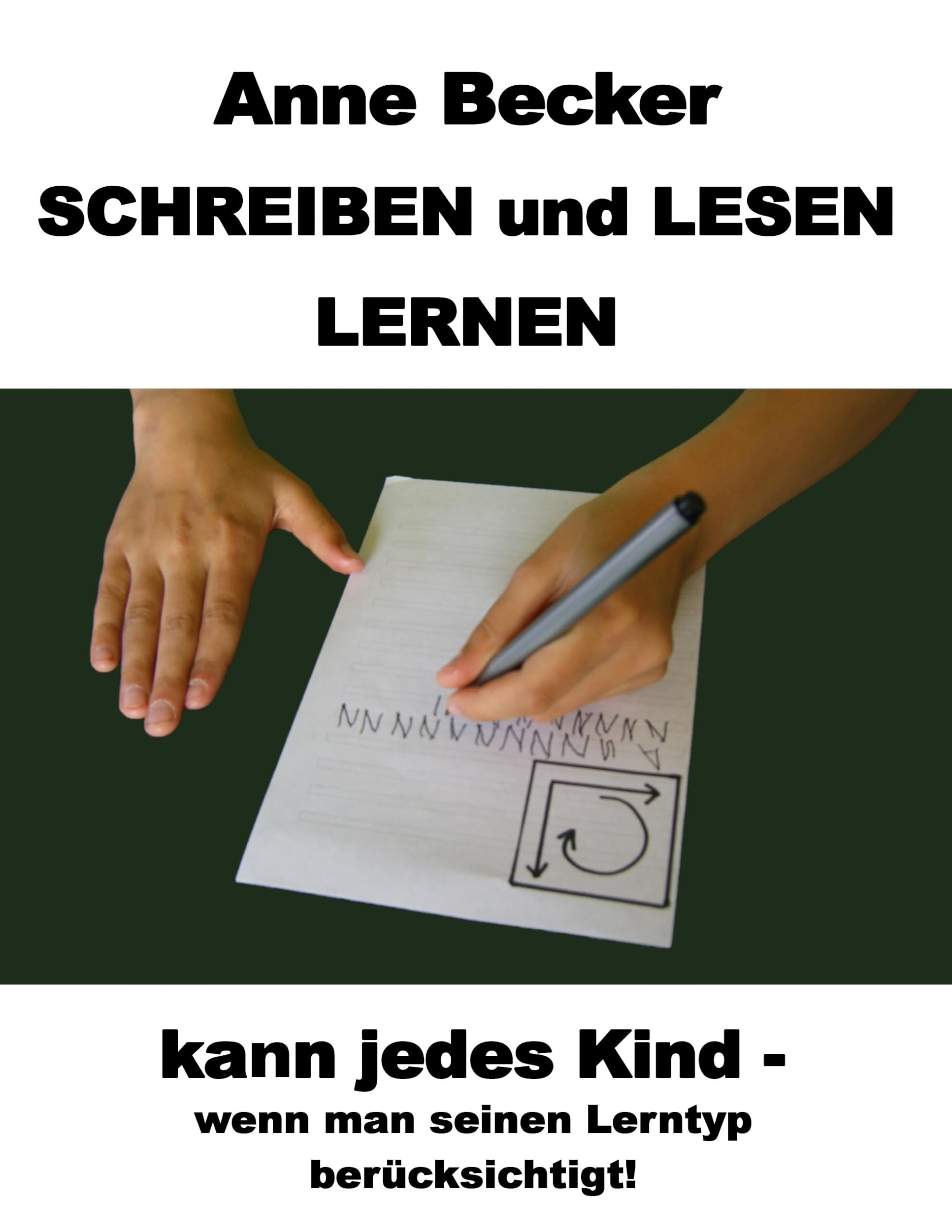Schreiben und lesen lernen kann jedes Kind - wenn man seinen Lerntyp berücksichtigt ! Learning & Reference