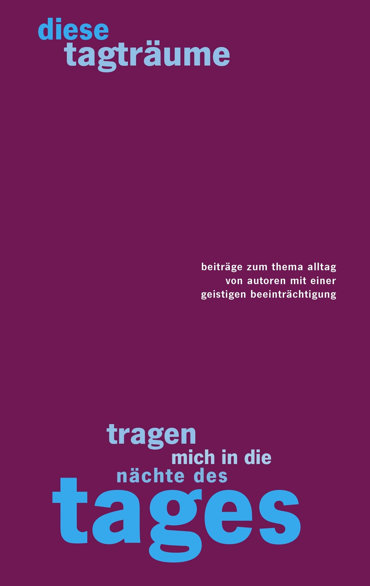 diese tagträume tragen mich in die nächte des tages Contemporary literature