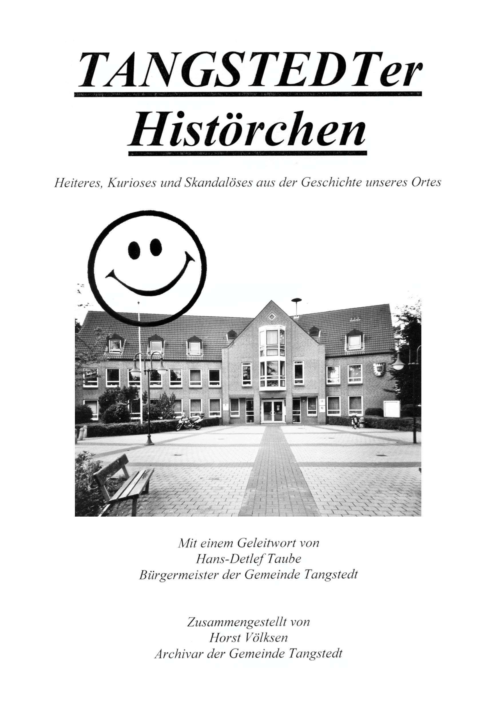 TANGSTEDTer Histörchen: Heiteres, Kurioses und Skandalöses aus der Geschichte unseres Ortes Politics & History