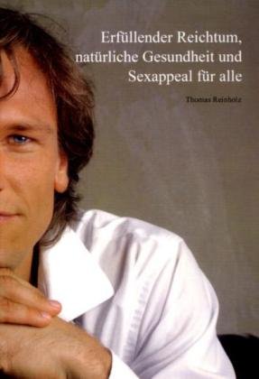 Erfüllender Reichtum, natürliche Gesundheit und Sexappeal für alle Lifestyle