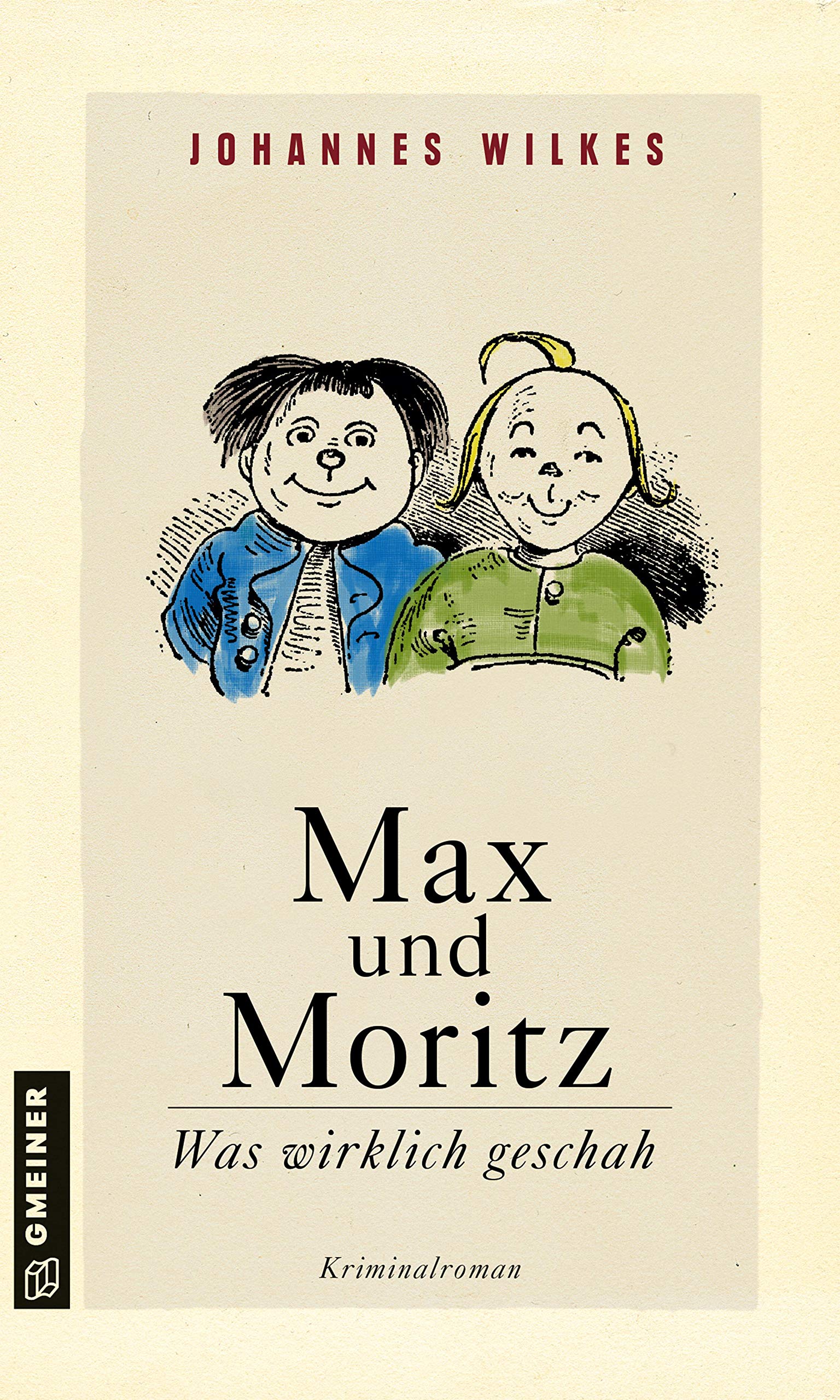 Max und Moritz - Was wirklich geschah Contemporary literature