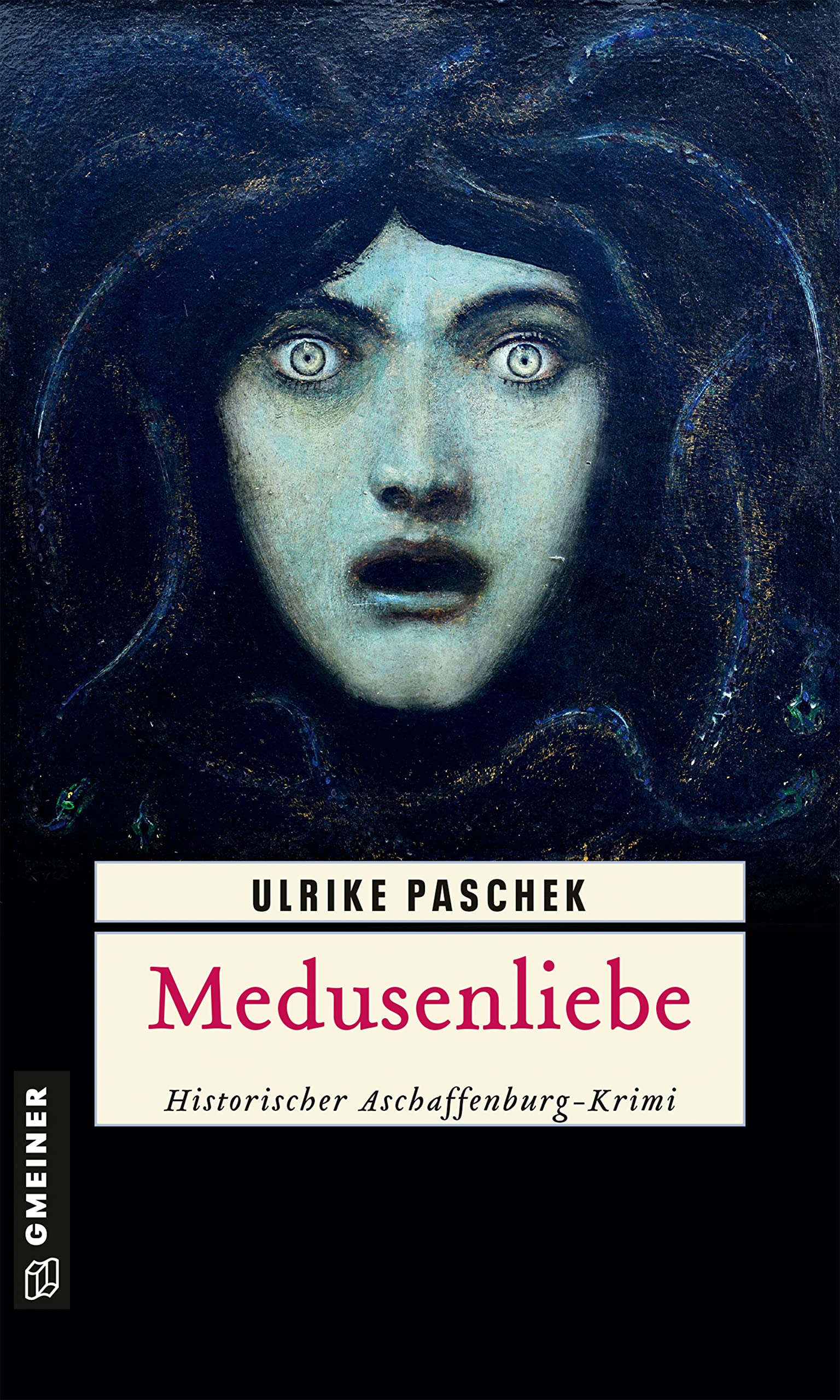 Medusenliebe: Historischer Aschaffenburg-Krimi (Historische Romane im GMEINER-Verlag) (Anton und Otto Gentil) Historical Fiction