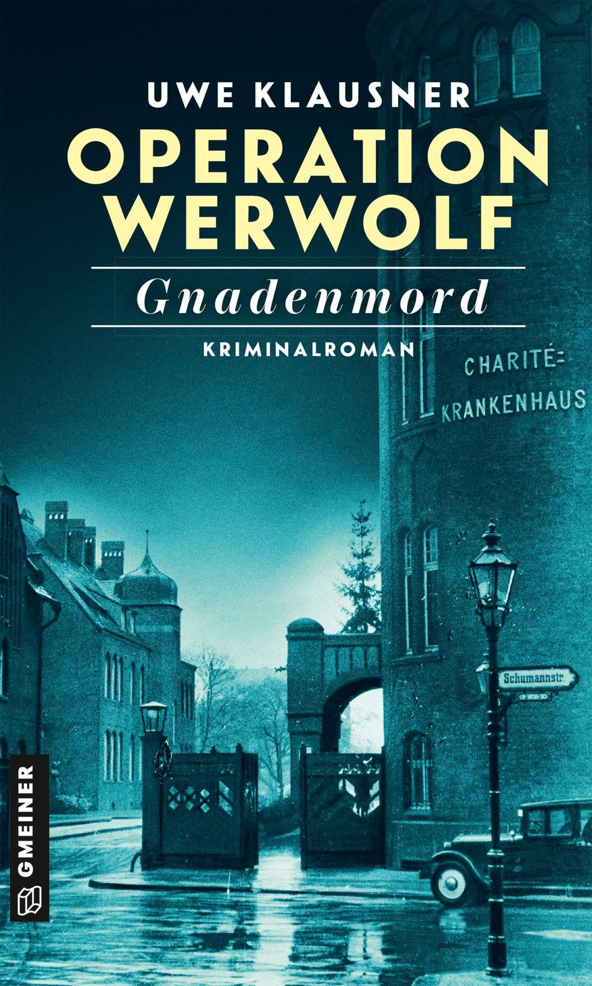 Operation Werwolf - Gnadenmord: Kriminalroman (Zeitgeschichtliche Kriminalromane im GMEINER-Verlag) (Kommissar Tom Sydow) Contemporary literature