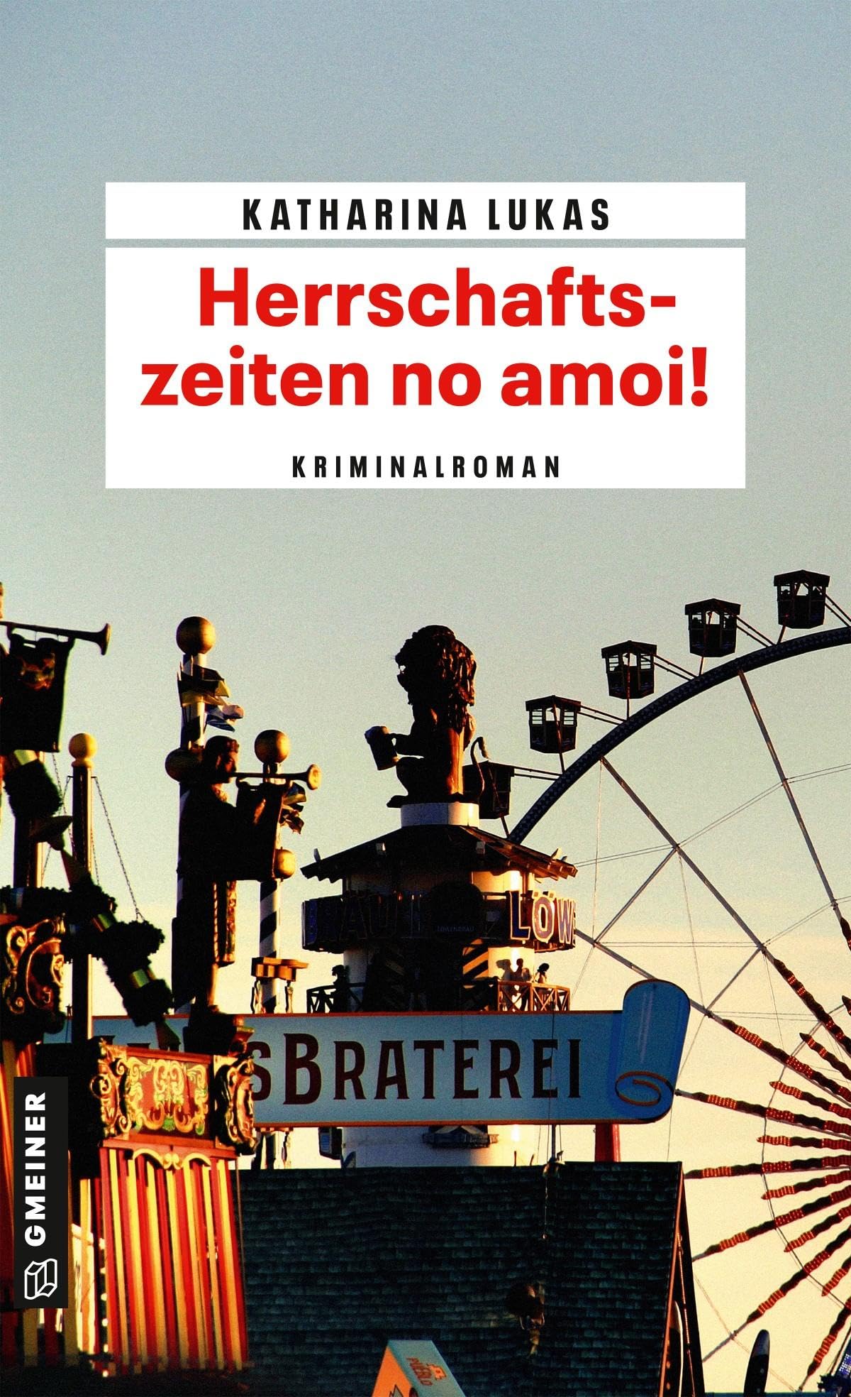 Herrschaftszeiten no amoi!: Kriminalroman (Gundi Starck) Contemporary literature