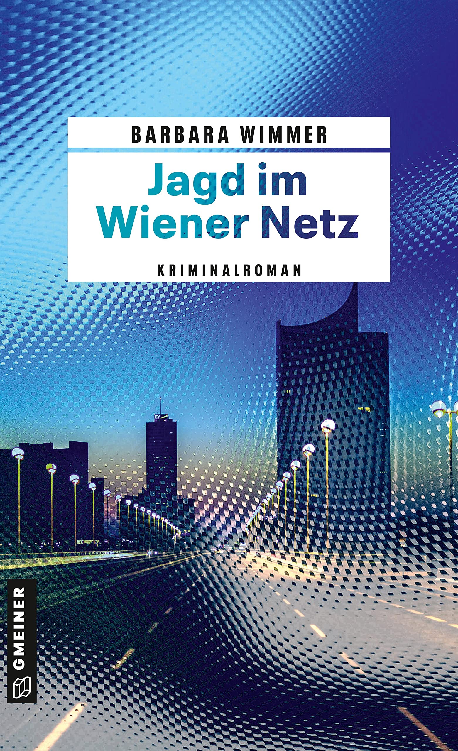 Jagd im Wiener Netz: Kriminalroman (Kriminalromane im GMEINER-Verlag) (Journalistin Stefanie Laudon) Contemporary literature