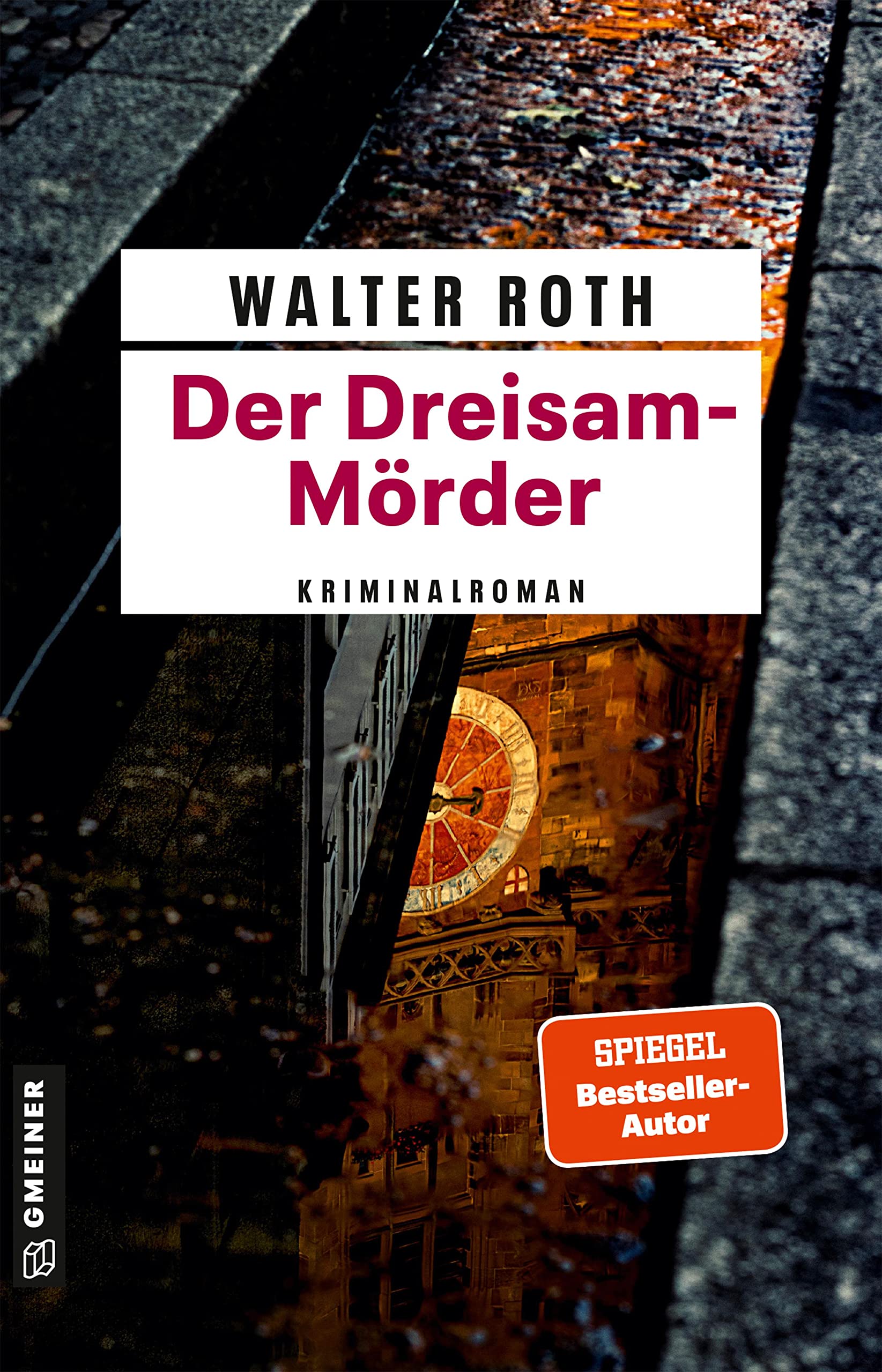 Der Dreisam-Mörder: Kriminalroman (Kriminalromane im GMEINER-Verlag) (Alfons Bücheler und Josef Werneth Kriminalbeamte a.D.) Contemporary literature