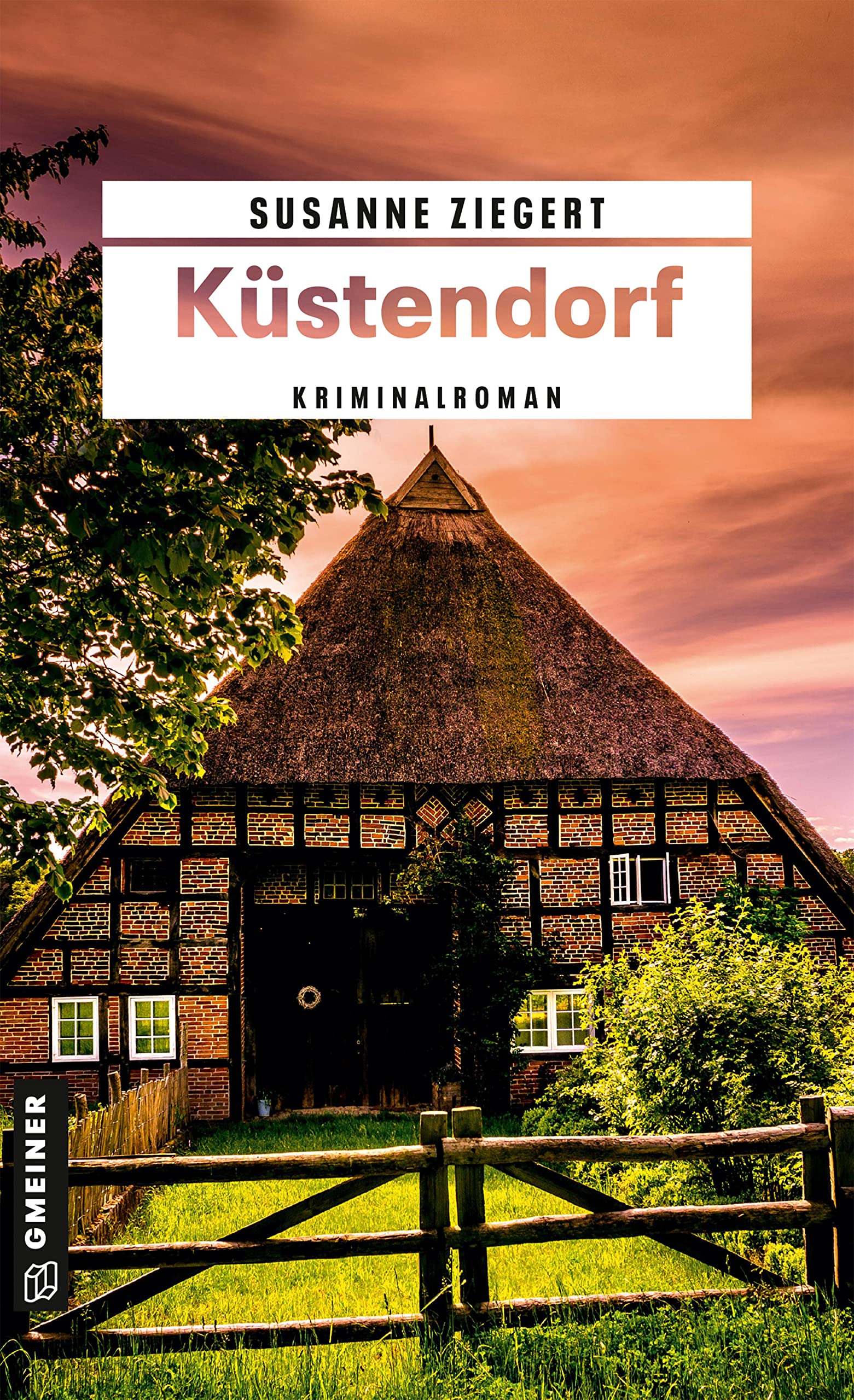 Küstendorf: Kriminalroman (Kriminalromane im GMEINER-Verlag) (Kommissarin Friederike von Menkendorf) Contemporary literature