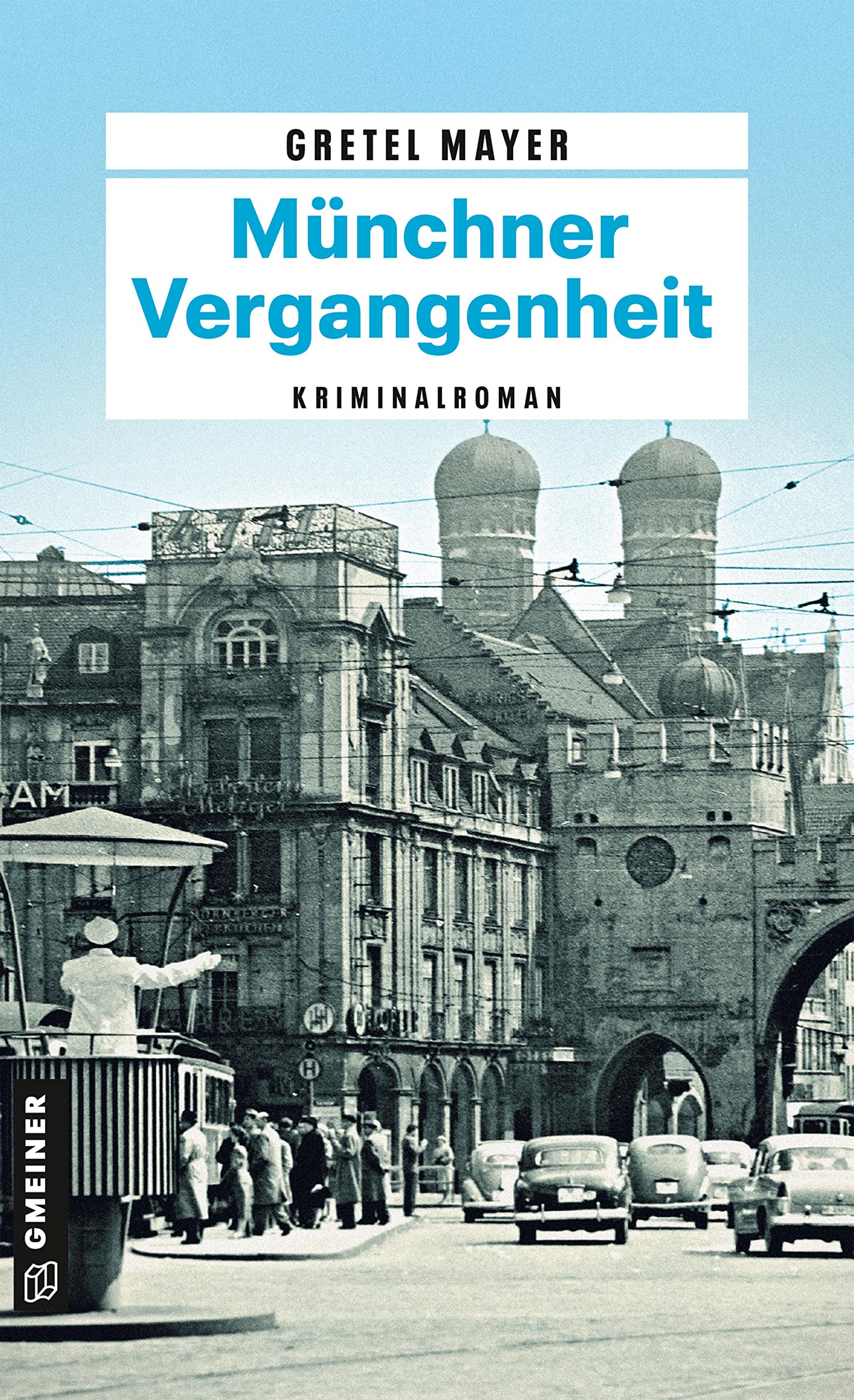Münchner Vergangenheit: Kriminalroman (Kriminalbeamte Korbinian Hilpert und Siegfried Breitner) Historical Fiction
