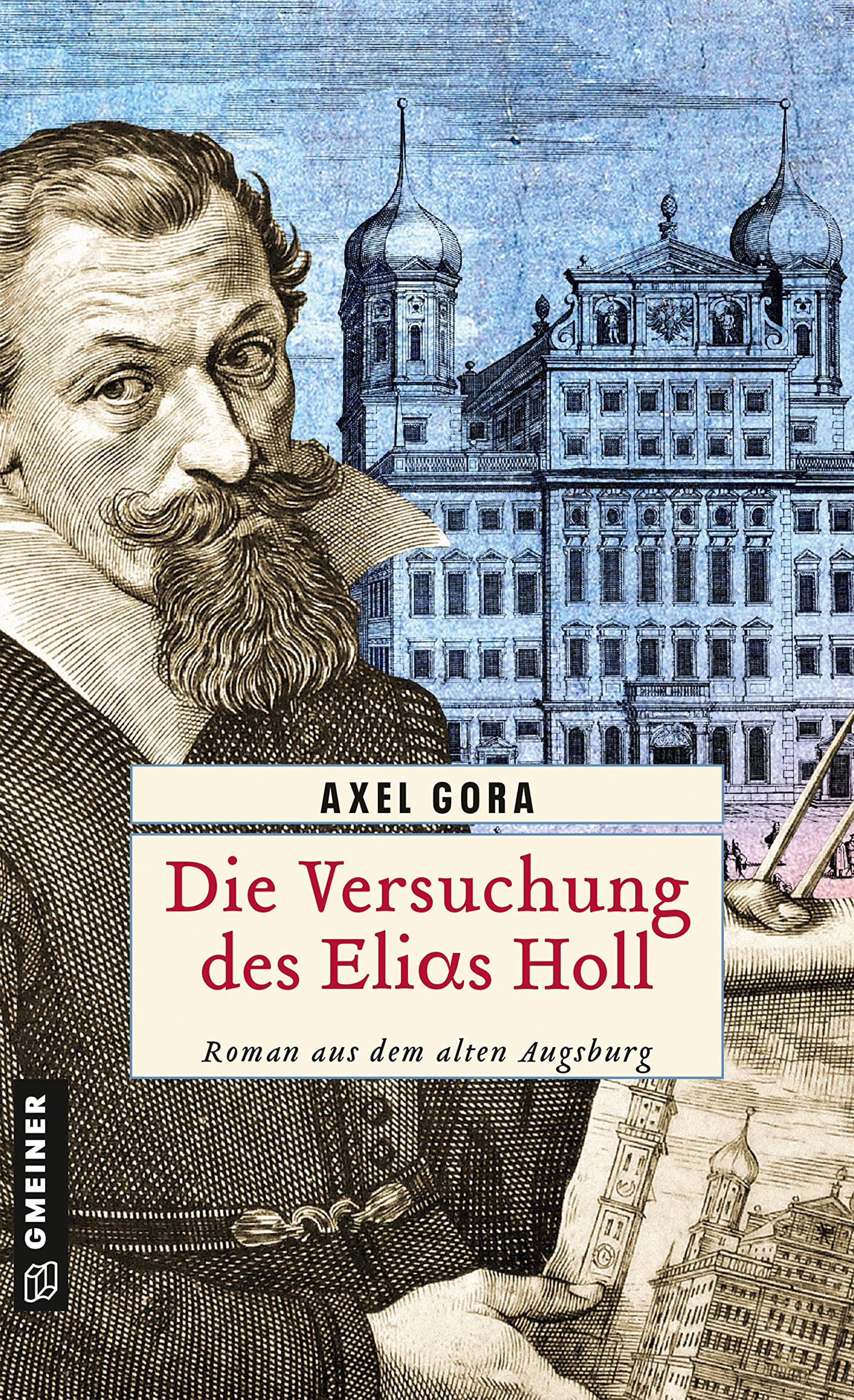 Die Versuchung des Elias Holl Historical Fiction