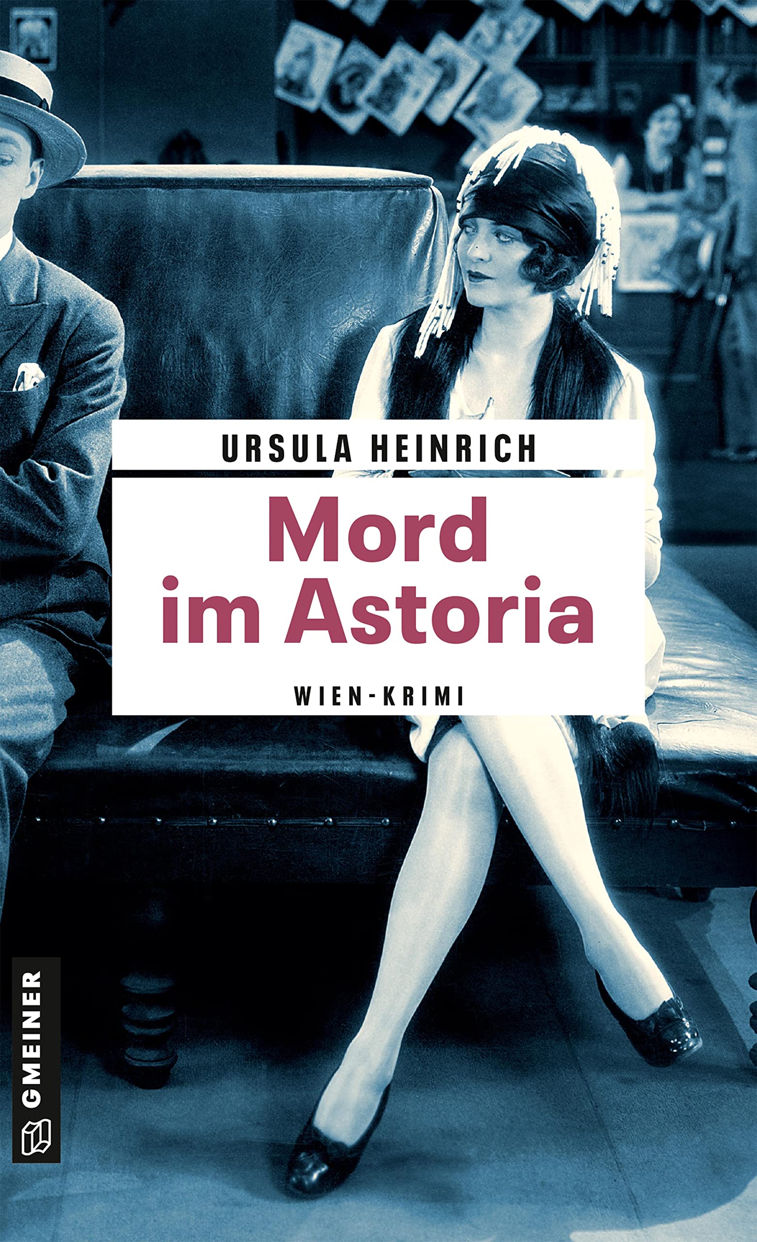 Mord im Astoria: Wien-Krimi (Zeitgeschichtliche Kriminalromane im GMEINER-Verlag) (Teddy Steuber) Historical Fiction