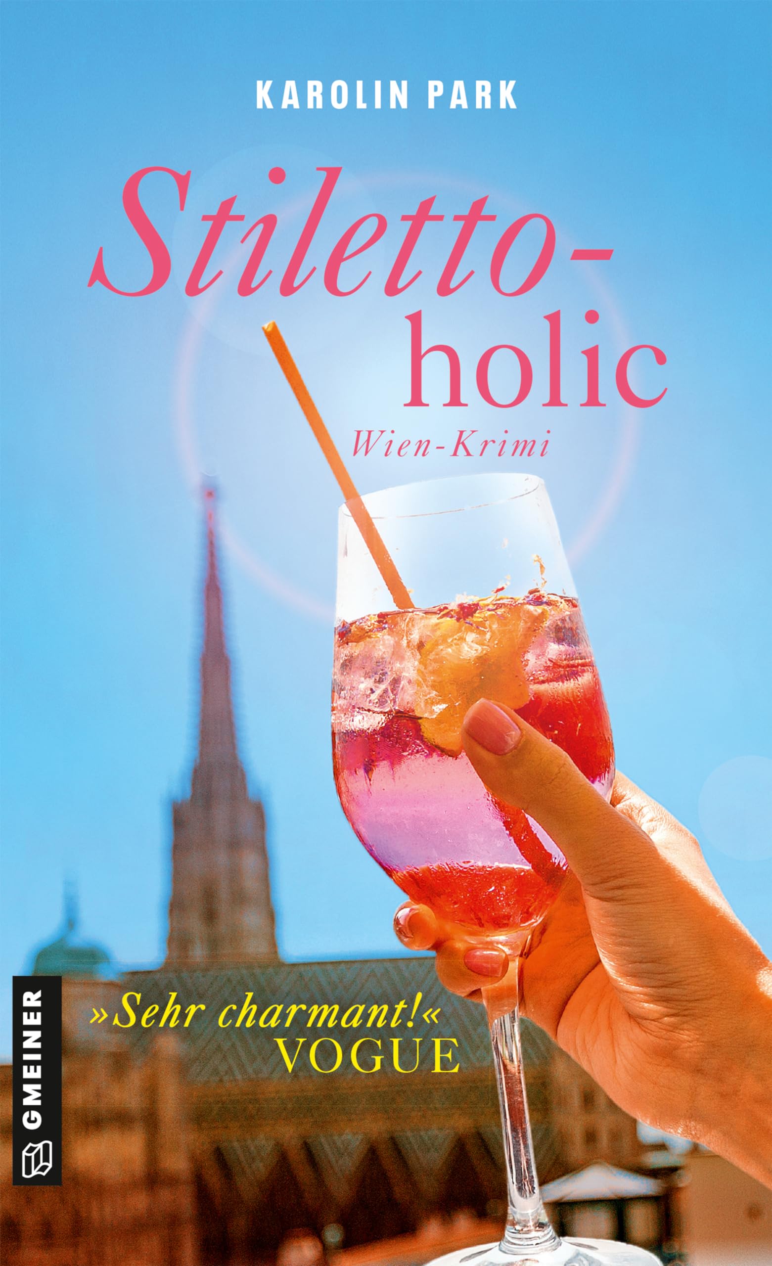 Stilettoholic: Wien-Krimi (Frauenromane im GMEINER-Verlag) (Elli Weitzman) Contemporary literature