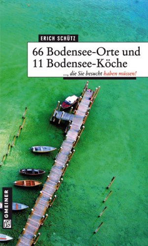 66 Bodensee-Orte und 11 Bodensee-Köche, die Sie besucht haben müssen! Travel