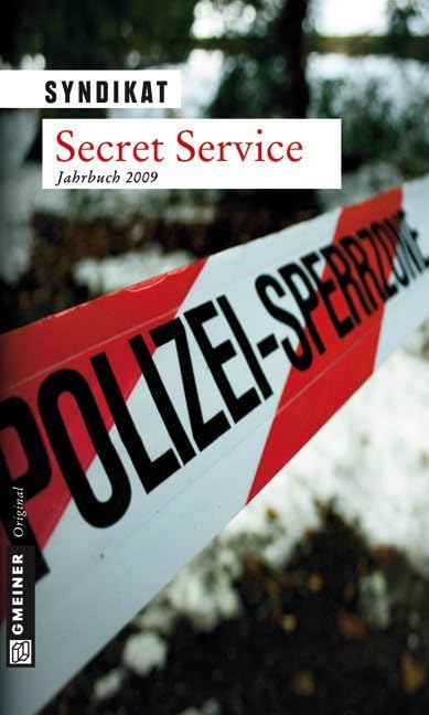Syndikat Secret Service: Krimijahrbuch 2009 (Kriminalromane im GMEINER-Verlag) Contemporary literature