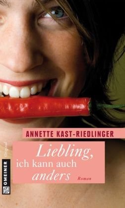 Liebling, ich kann auch anders: Roman Contemporary literature