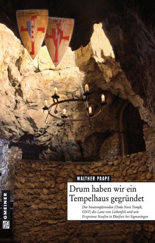 Neutemplerorden: Der Neutemplerorden (Ordo Novi Templi, ONT) des Lanz von Liebenfels und sein Erzpriorat Staufen in Dietfurt bei Sigmaringen Politics & History