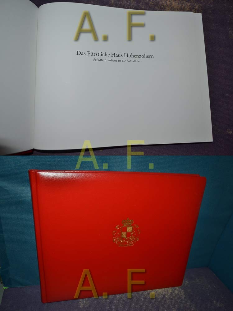 Das Fürstliche Haus Hohenzollern: Private Einblicke in die Fotoalben (Bildbände im GMEINER-Verlag) Travel Books