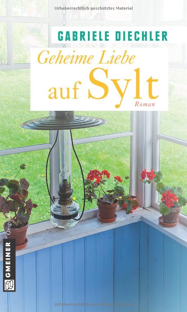 Geheime Liebe auf Sylt: Roman (Frauenromane im GMEINER-Verlag) Contemporary literature Books