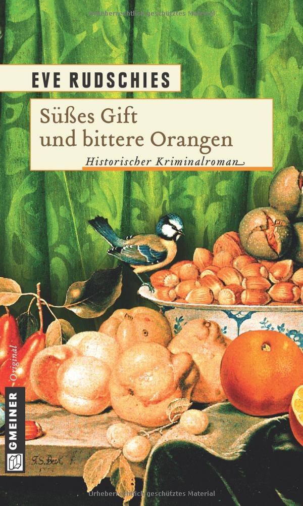 Süßes Gift und bittere Orangen: Historischer Kriminalroman (Historische Romane im GMEINER-Verlag) Historical Fiction