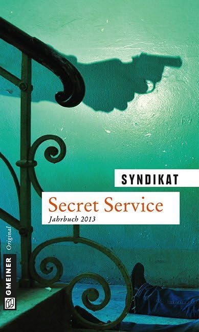 Secret Service: Jahrbuch 2013 (Kriminalromane im GMEINER-Verlag) Contemporary literature