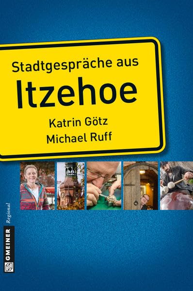 Stadtgespräche aus Itzehoe (Stadtporträts im GMEINER-Verlag) Memories