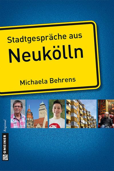 Stadtgespräche aus Neukölln (Stadtporträts im GMEINER-Verlag) Memories