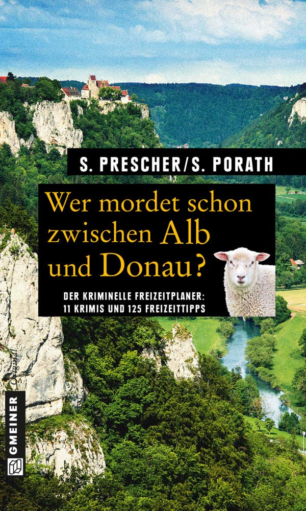 Wer mordet schon zwischen Alb und Donau?: 11 Krimis und 125 Freizeittipps (Kriminelle Freizeitführer im GMEINER-Verlag) Essays & Short Stories