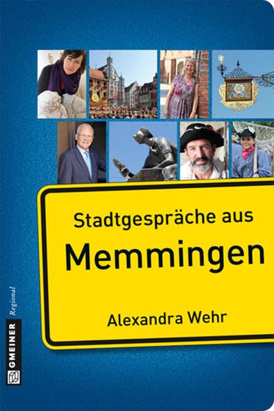 Stadtgespräche aus Memmingen (Stadtporträts im GMEINER-Verlag) Social Sciences