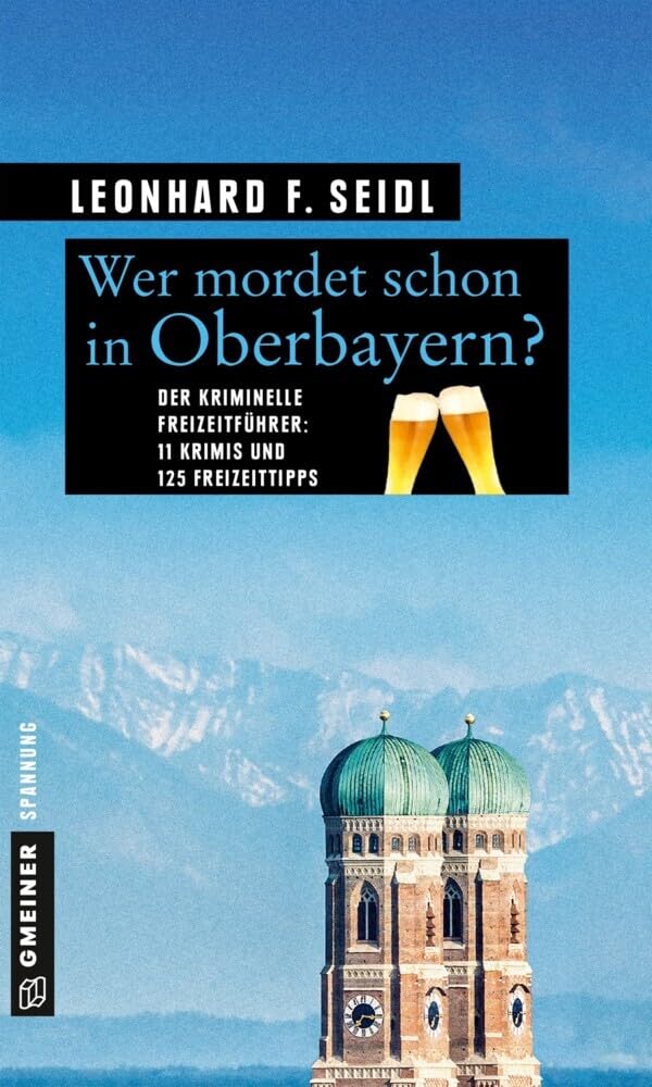 Wer mordet schon in Oberbayern? Essays & Short Stories