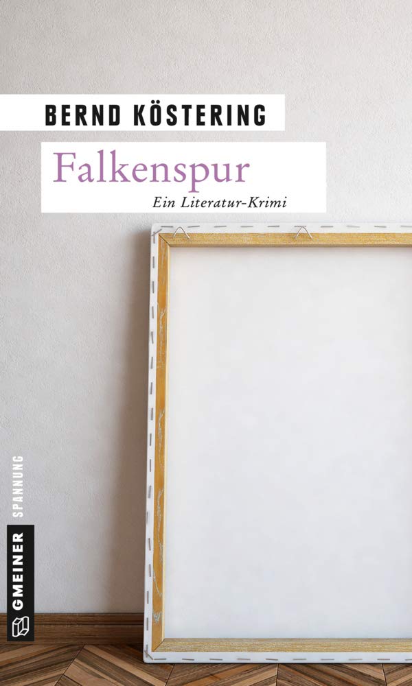 Falkenspur: Ein Literatur-Krimi (Kriminalromane im GMEINER-Verlag) (Ex-Journalist Herbert Falke) Contemporary literature Books