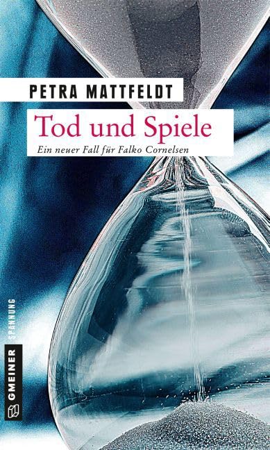 Tod und Spiele: Der 2. Fall für Falko Cornelsen (Thriller im GMEINER-Verlag) (Kommissar Falko Cornelsen) Contemporary literature Books