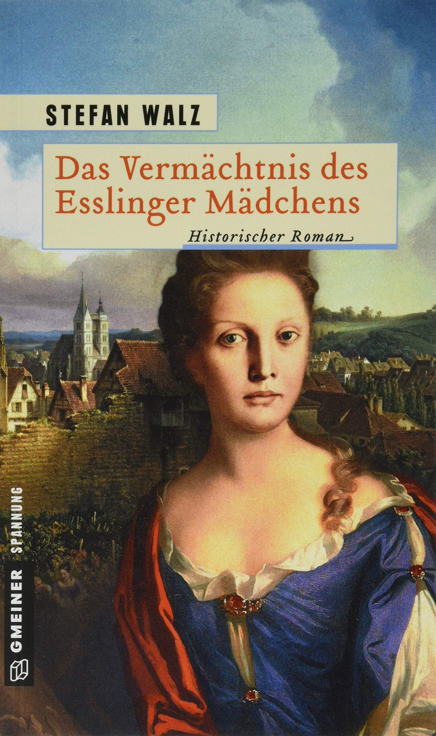 Das Vermächtnis des Esslinger Mädchens Historical Fiction